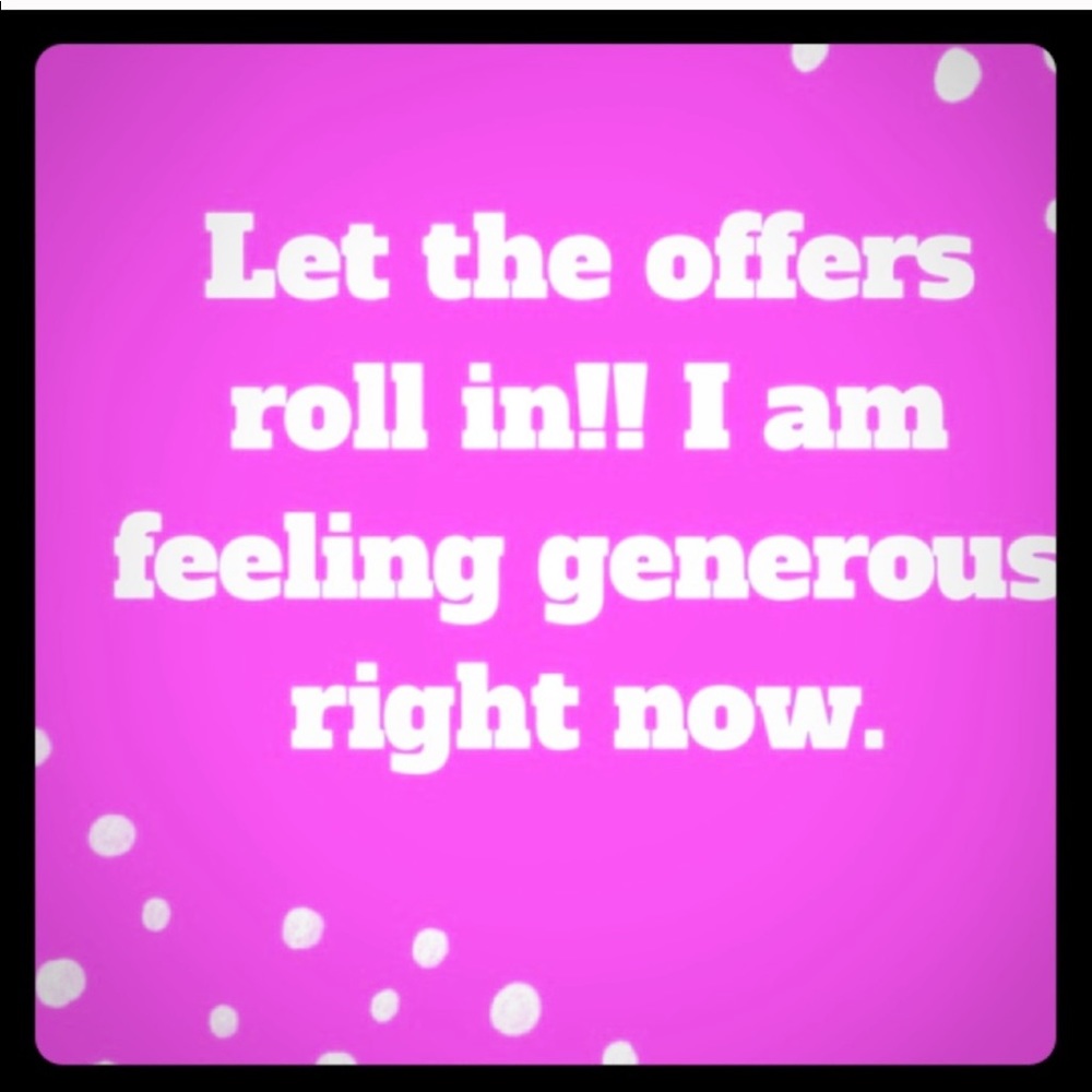 Please don’t be shy to make a offer!!!